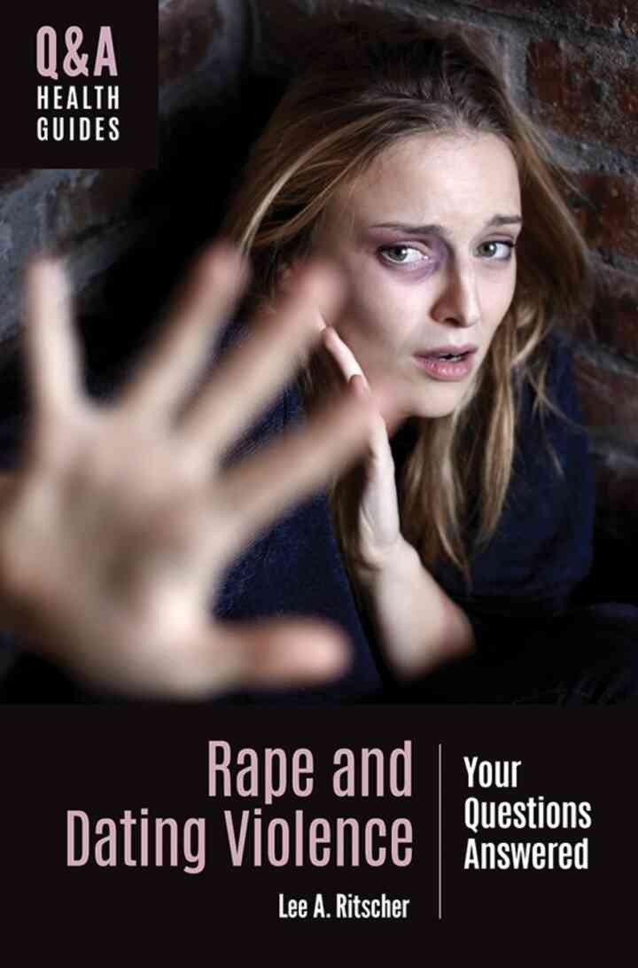 Rape and Dating Violence: Your Questions Answered, 1st Edition
