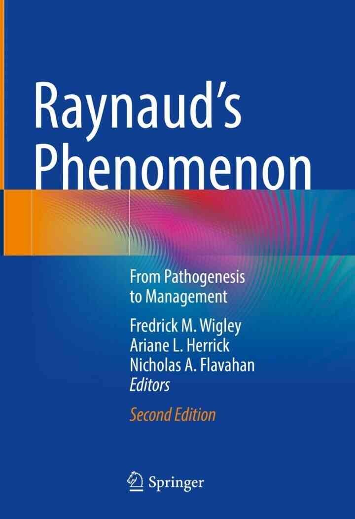 Raynaud’s Phenomenon: From Pathogenesis to Management, 2nd Edition