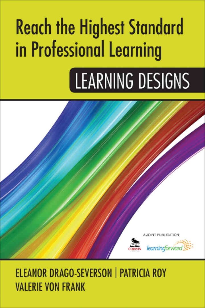 Reach the Highest Standard in Professional Learning: Learning Designs, 1st Edition
