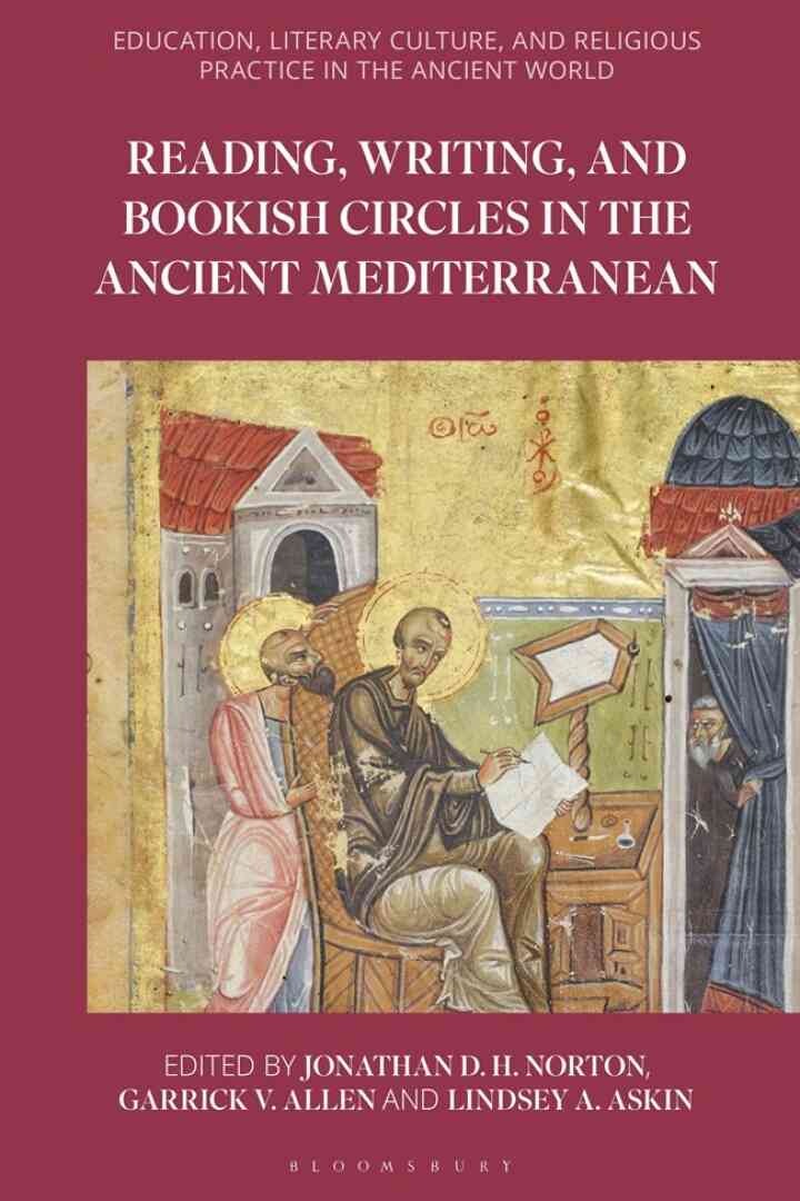 Reading, Writing, and Bookish Circles in the Ancient Mediterranean, 1st Edition