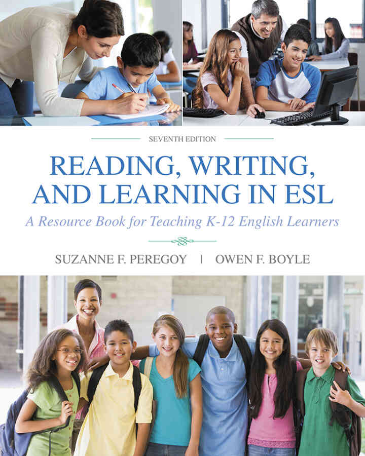Reading, Writing, and Learning in ESL: A Resource Book for Teaching K-12 English Learners, 7th Edition