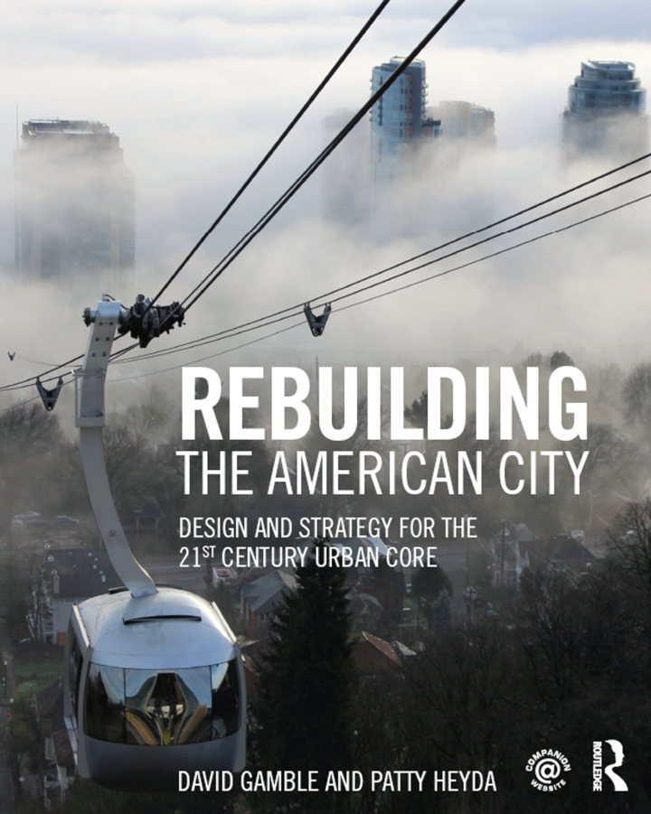 Rebuilding the American City: Design and Strategy for the 21st Century Urban Core
