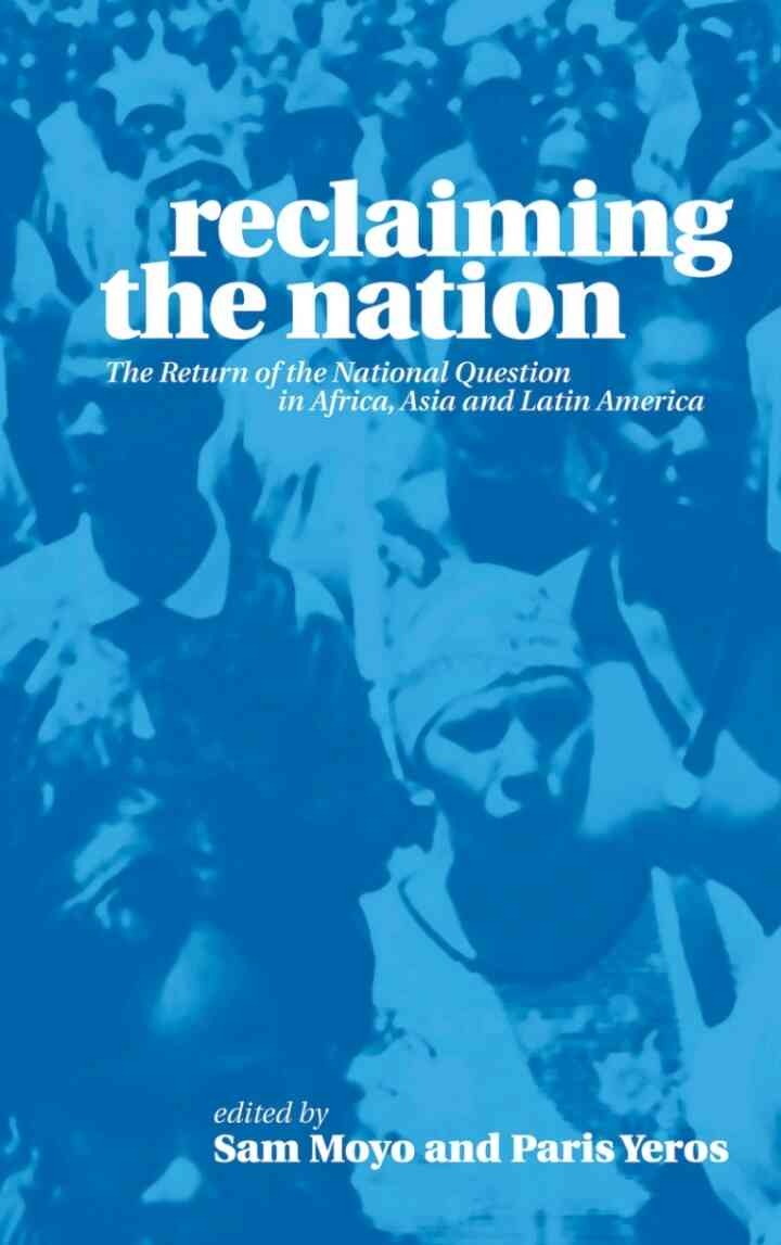 Reclaiming the Nation: The Return of the National Question in Africa, Asia and Latin America, 1st Edition