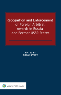 Recognition and Enforcement of Foreign Arbitral Awards in Russia and Former USSR States