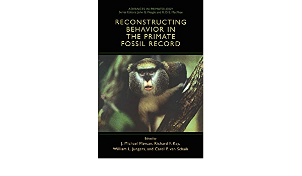 Reconstructing Behavior in the Primate Fossil Record