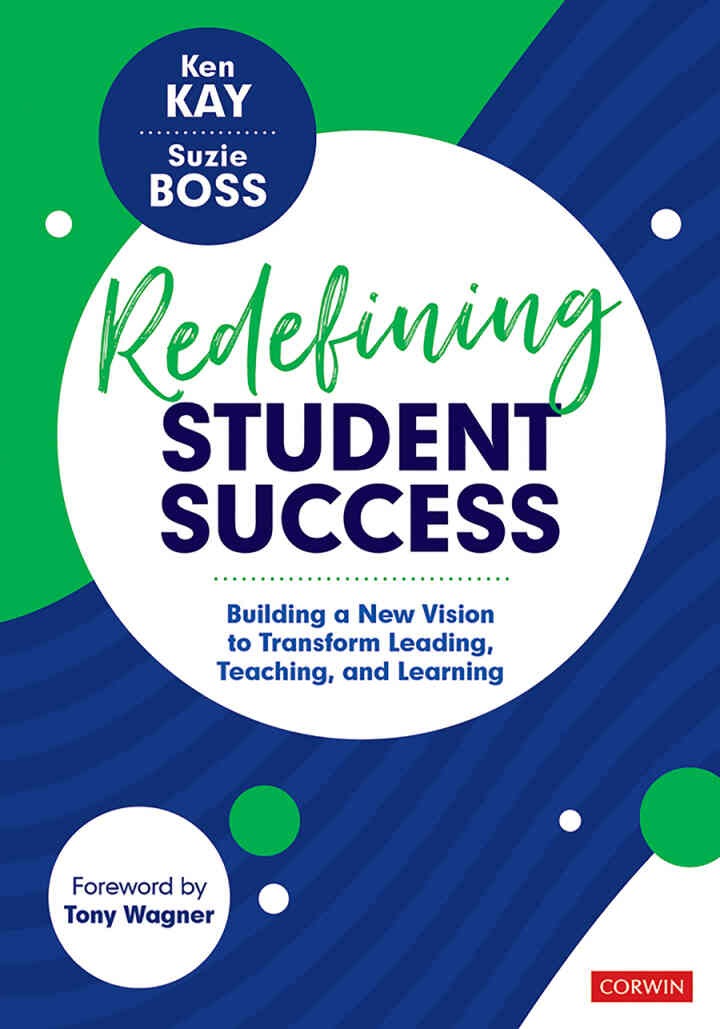Redefining Student Success: Building a New Vision to Transform Leading, Teaching, and Learning, 1st Edition
