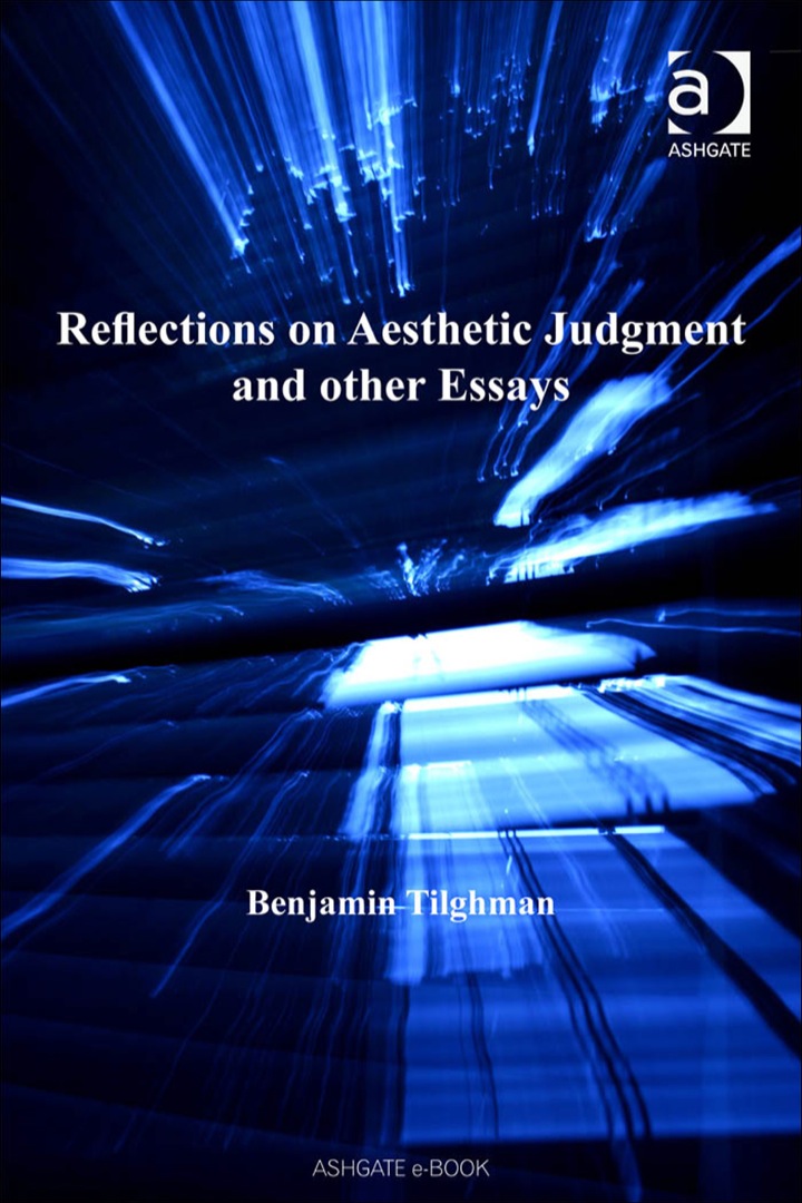 Reflections on Aesthetic Judgment and other Essays