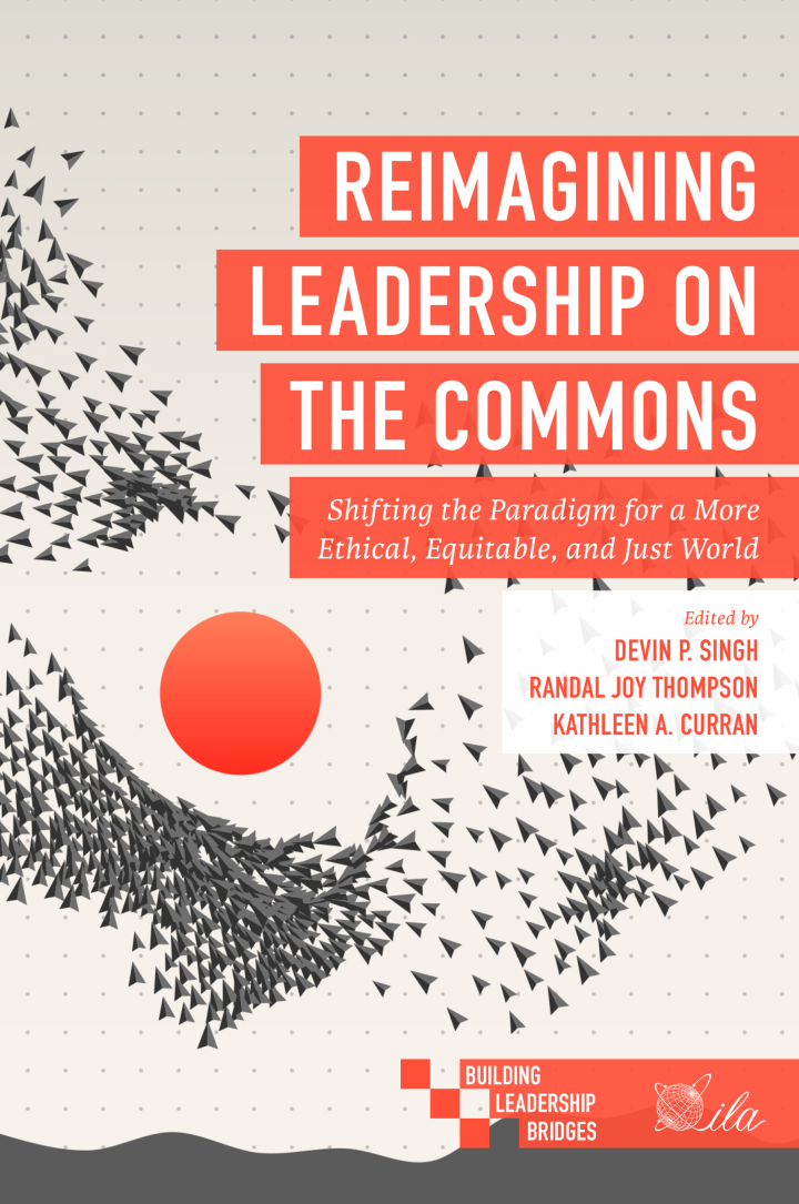 Reimagining Leadership on the Commons: Shifting the Paradigm for a More Ethical, Equitable, and Just World
