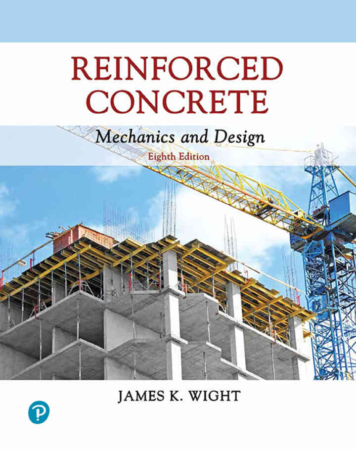 Reinforced Concrete: Mechanics and Design, 8th Edition