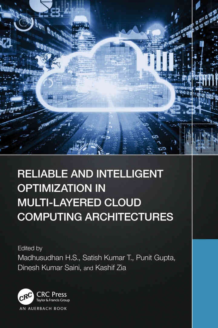 Reliable and Intelligent Optimization in Multi-Layered Cloud Computing Architectures, 1st Edition