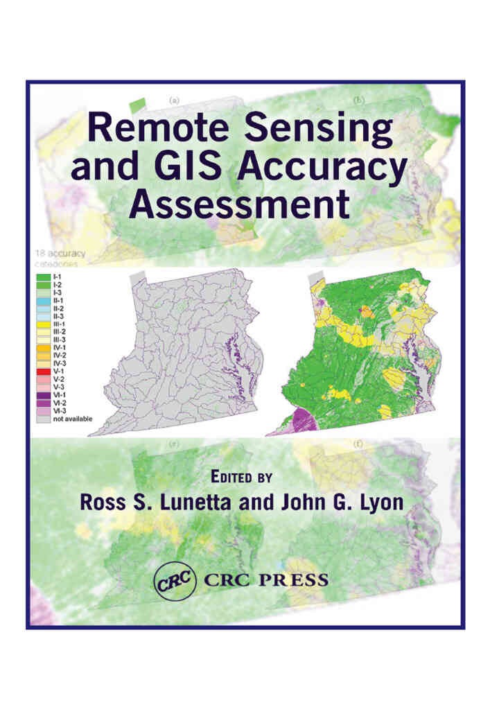 Remote Sensing and GIS Accuracy Assessment, 1st Edition
