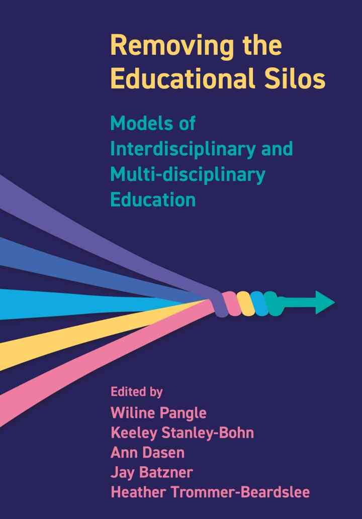 Removing the Educational Silos: Models of Interdisciplinary and Multi-disciplinary Education