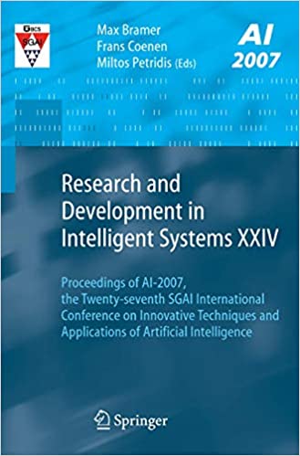 Research and Development in Intelligent Systems XXIV: Proceedings of AI-2007, The Twenty-seventh SGAI International Conference on Innovative Techniques and Applications of Artificial Intelligence