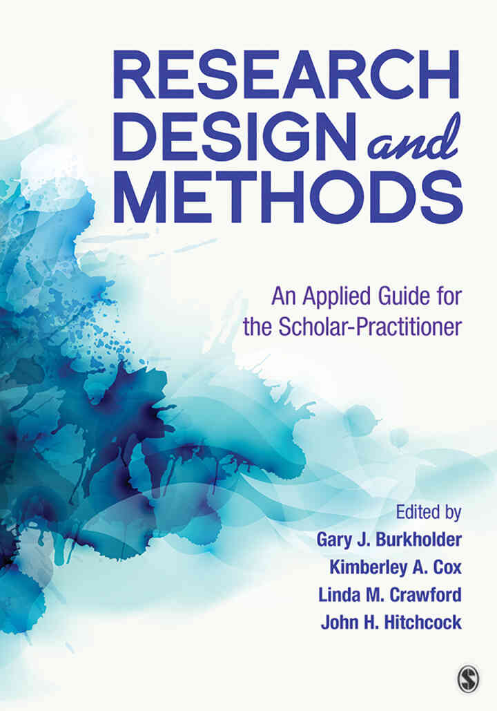 Research Design and Methods: An Applied Guide for the Scholar-Practitioner 1st Edition