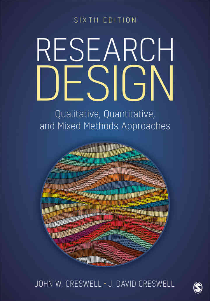 Research Design: Qualitative Quantitative and Mixed Methods Approaches 6th Edition