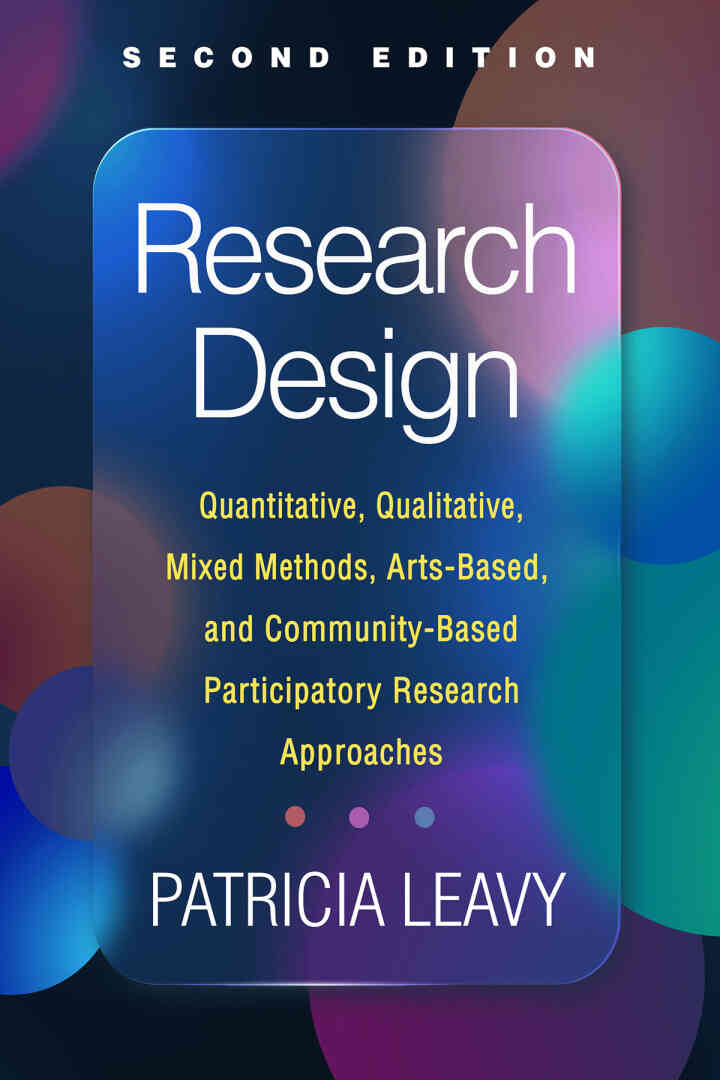 Research Design: Quantitative, Qualitative, Mixed Methods, Arts-Based, and Community-Based Participatory Research Approaches, 2nd Edition