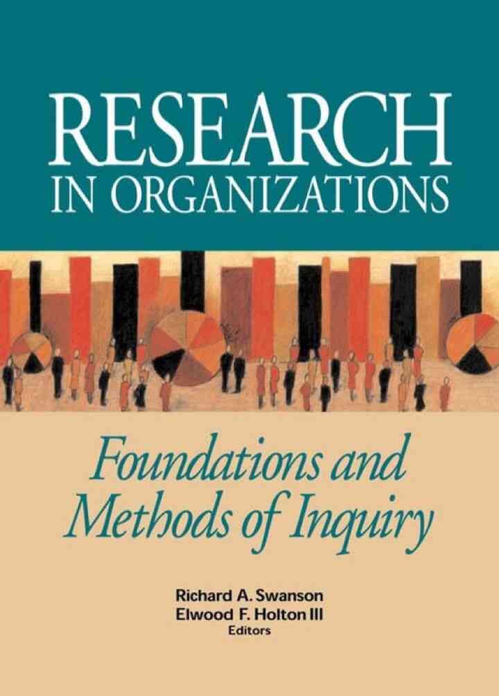 Research in Organizations: Foundations and Methods in Inquiry