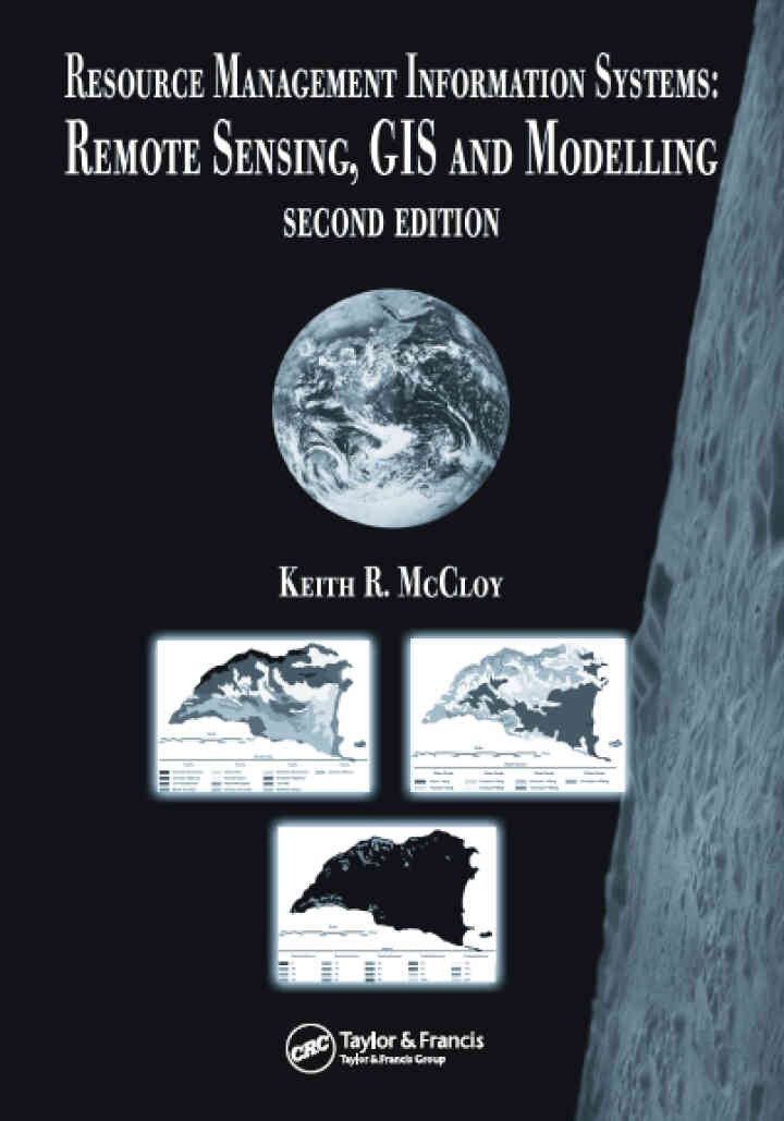 Resource Management Information Systems2nd Edition, Remote Sensing, GIS and Modelling, Second Edition