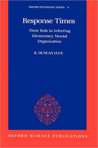 Response Times: Their Role in Inferring Elementary Mental Organization