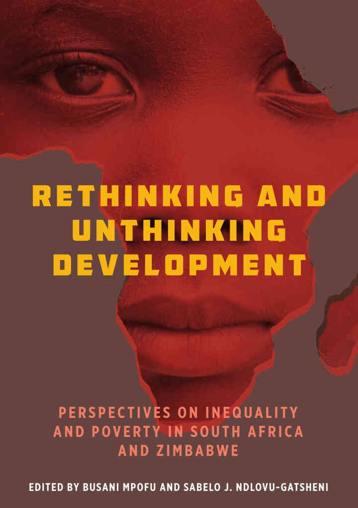 Rethinking and Unthinking Development: Perspectives on Inequality and Poverty in South Africa and Zimbabwe, 1st Edition