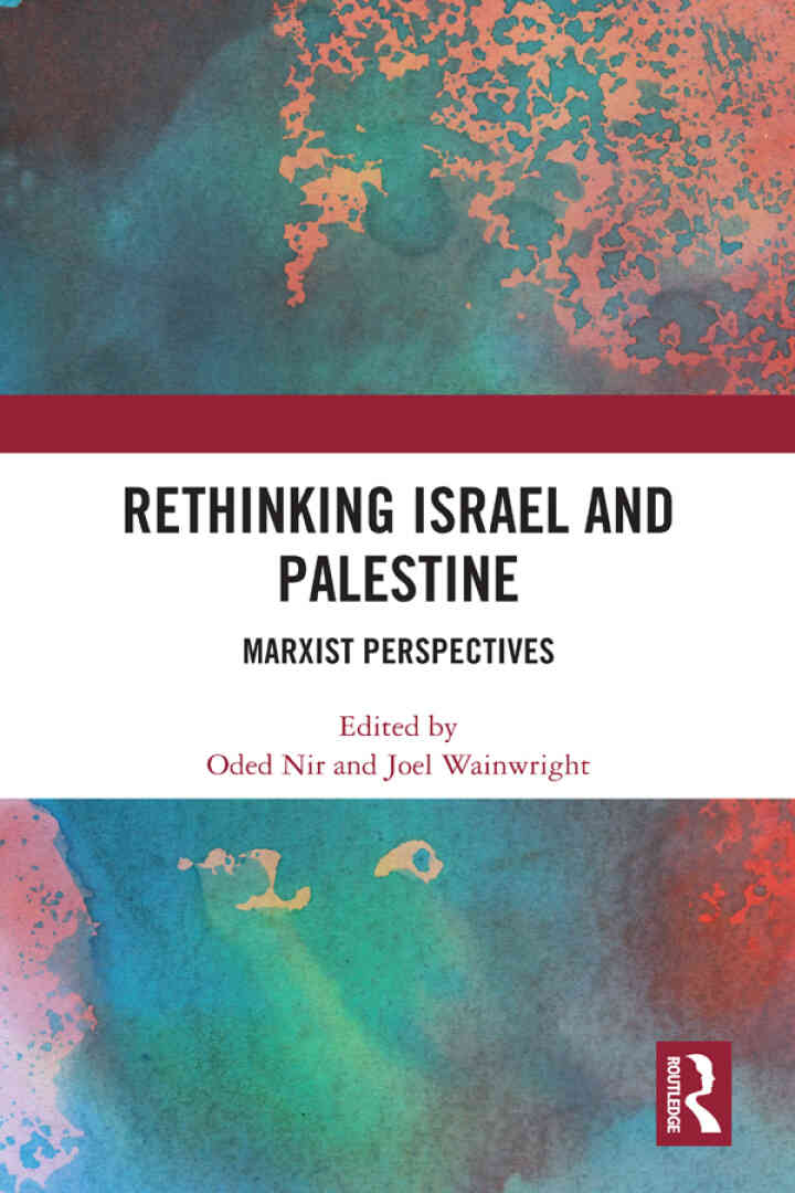 Rethinking Israel and Palestine: Marxist Perspectives