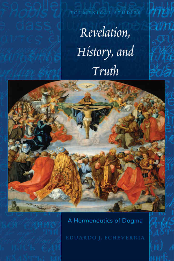 Revelation, History, and Truth: A Hermeneutics of Dogma