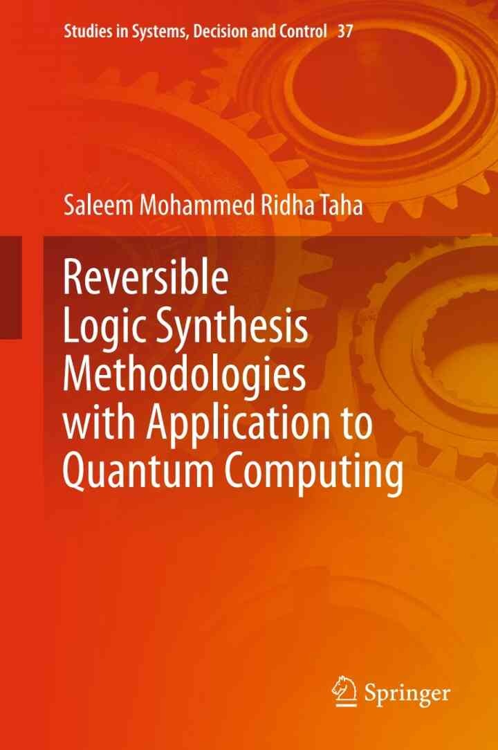 Reversible Logic Synthesis Methodologies with Application to Quantum Computing