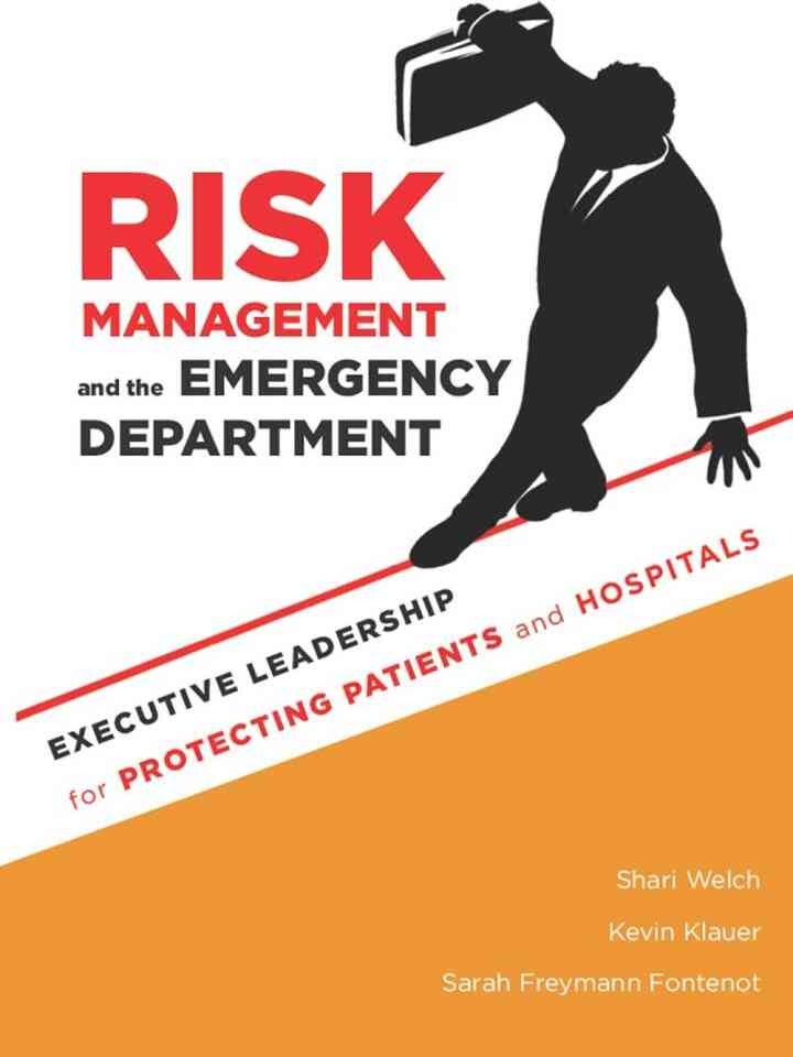 Risk Management and the Emergency Department: Executive Leadership for Protecting Patients and Hospitals
