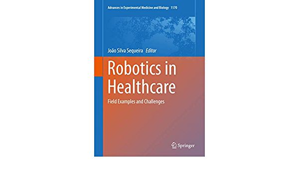 Robotics in Healthcare: Field Examples and Challenges