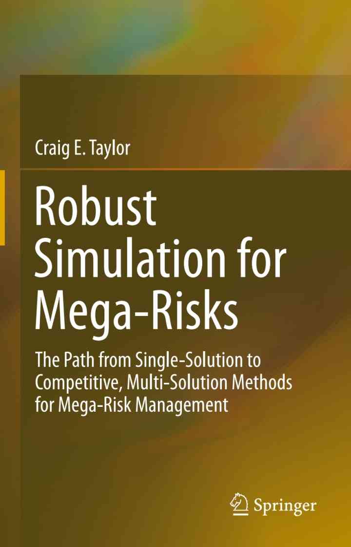 Robust Simulation for Mega-Risks: The Path from Single-Solution to Competitive Multi-Solution Methods for Mega-Risk Management