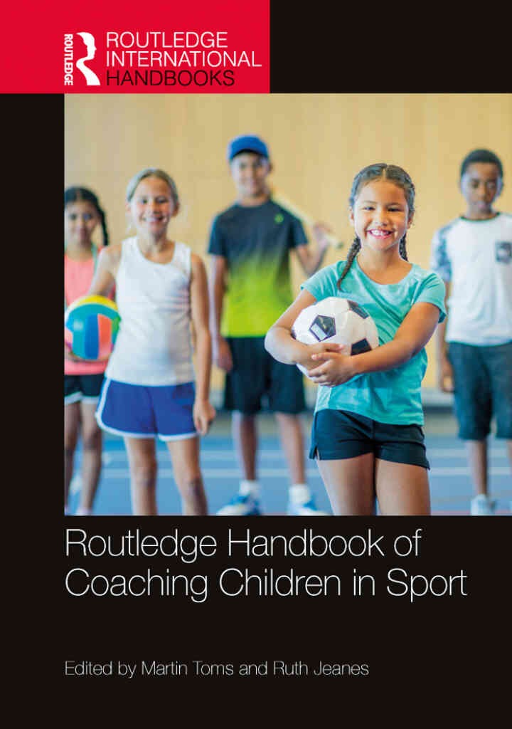 Routledge Handbook of Coaching Children in Sport, 1st Edition