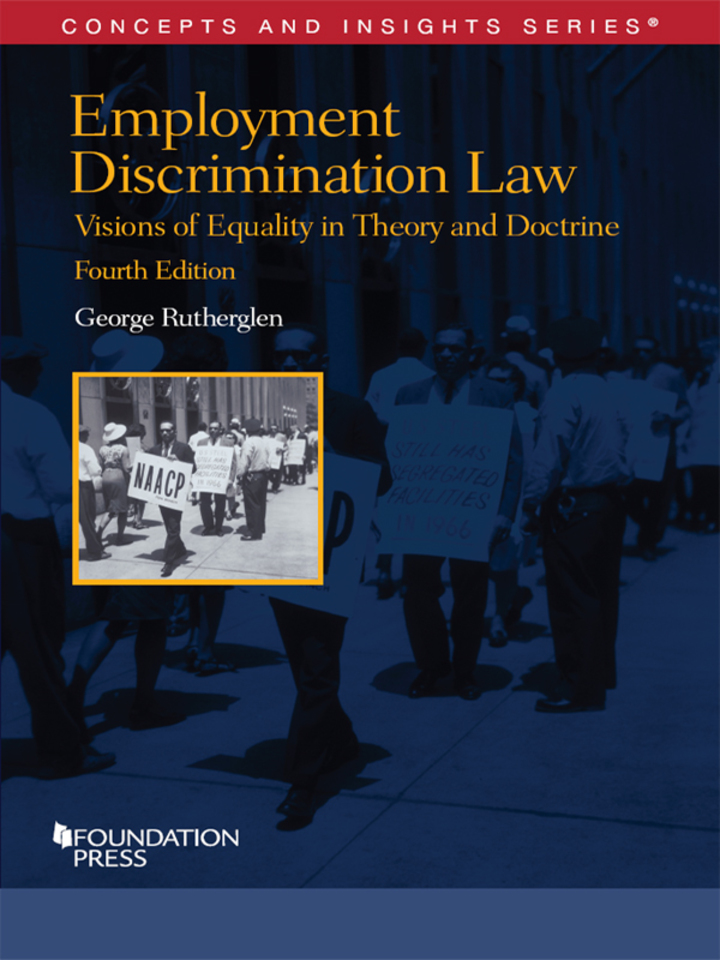 Rutherglen's Employment Discrimination Law Visions of Equality in Theory and Doctrine