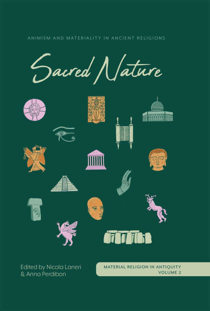 Sacred Nature: Animism and Materiality in Ancient Religions