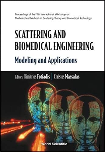 Scattering And Biomedical Engineering: Modeling And Applications - Proceedings Of The Fifth International Workshop On Mathematical Methods In Scattering Theory And Biomedical Technology