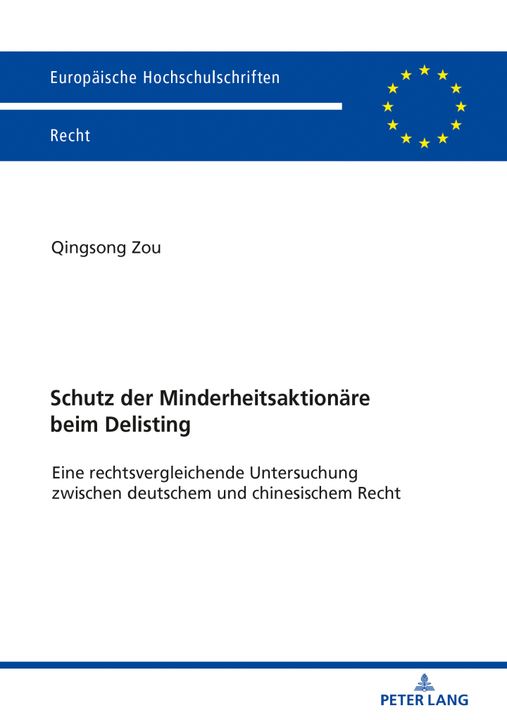 Schutz der Minderheitsaktionaere beim Delisting: Eine rechtsvergleichende Untersuchung zwischen deutschem und chinesischem Recht