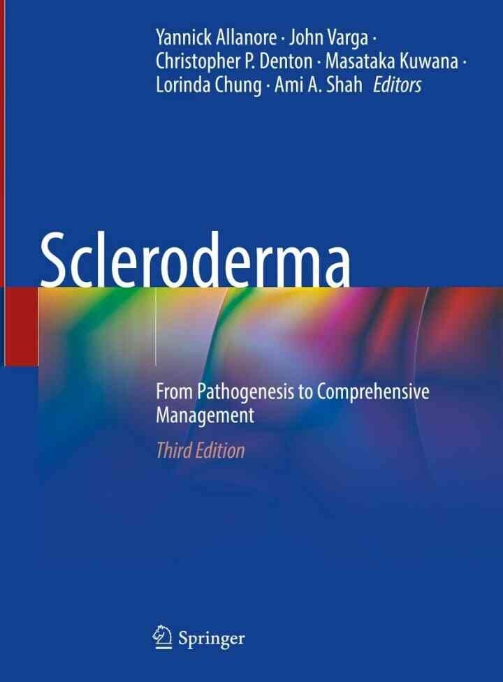 Scleroderma: From Pathogenesis to Comprehensive Management, 3rd Edition