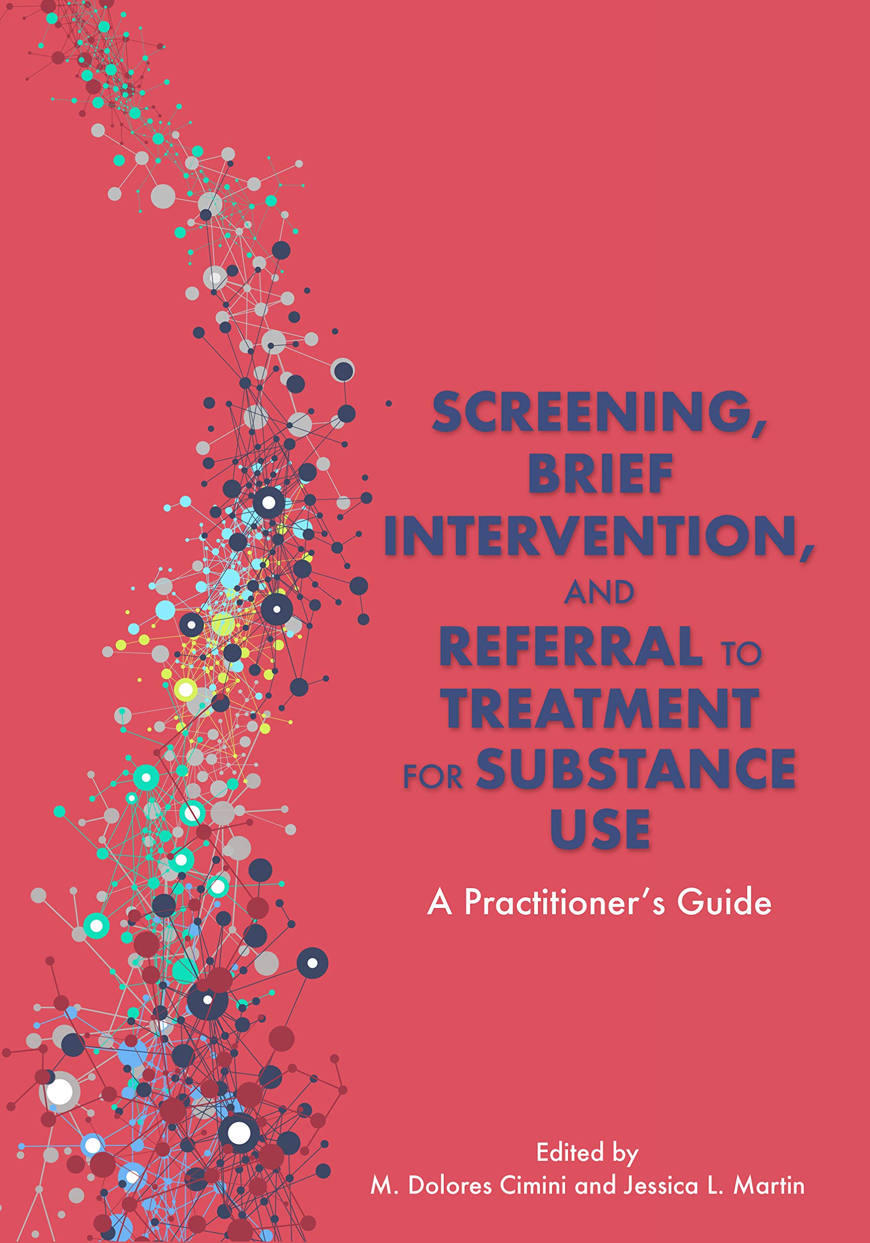 Screening Brief Intervention and Referral to Treatment for Substance Use: A Practitioner's Guide