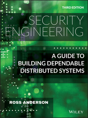 Security Engineering: A Guide to Building Dependable Distributed Systems