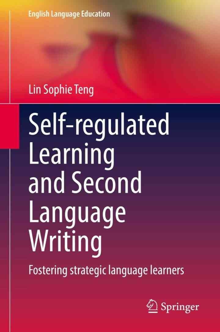 Self-regulated Learning and Second Language Writing: Fostering strategic language learners