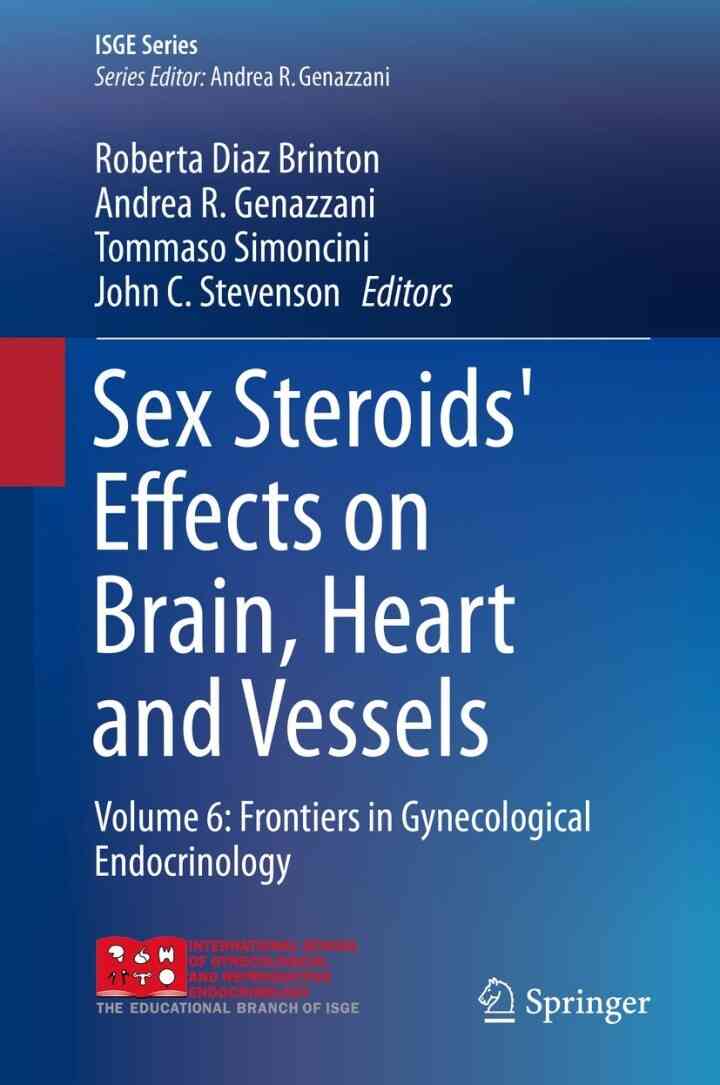 Sex Steroids' Effects on Brain Heart and Vessels: Volume 6: Frontiers in Gynecological Endocrinology