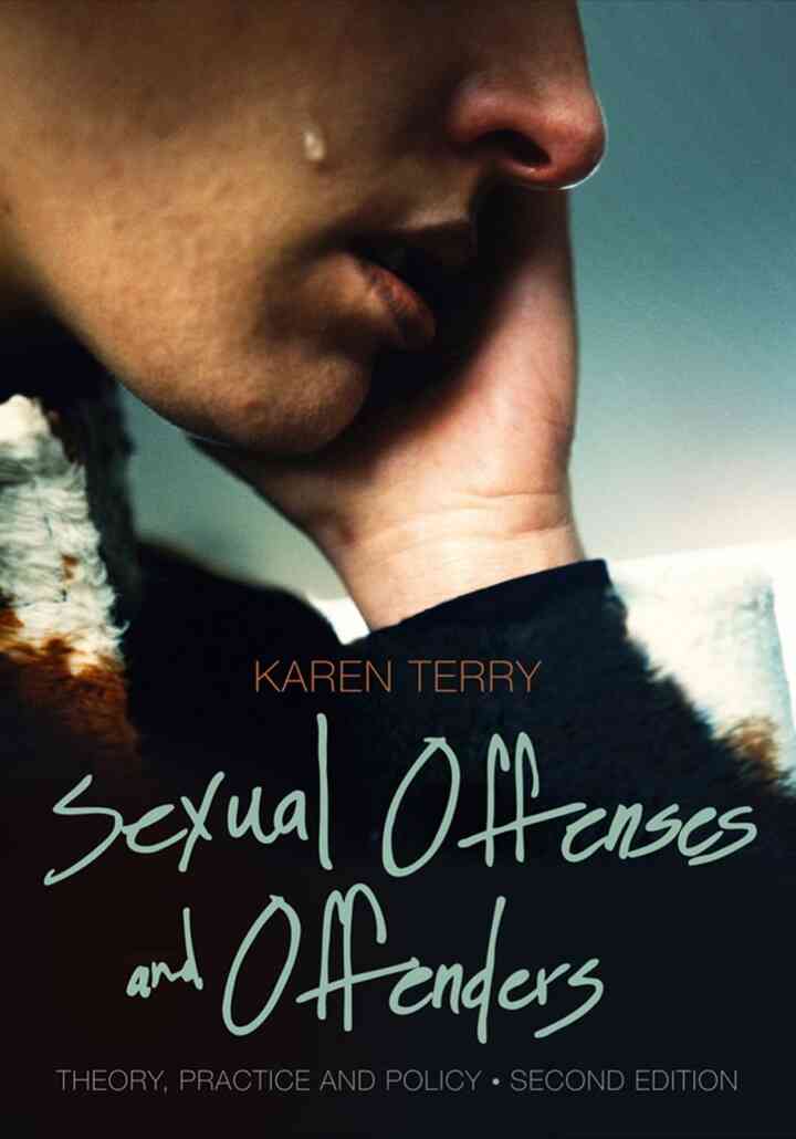 Sexual Offenses and Offenders: Theory Practice and Policy 2nd Edition
