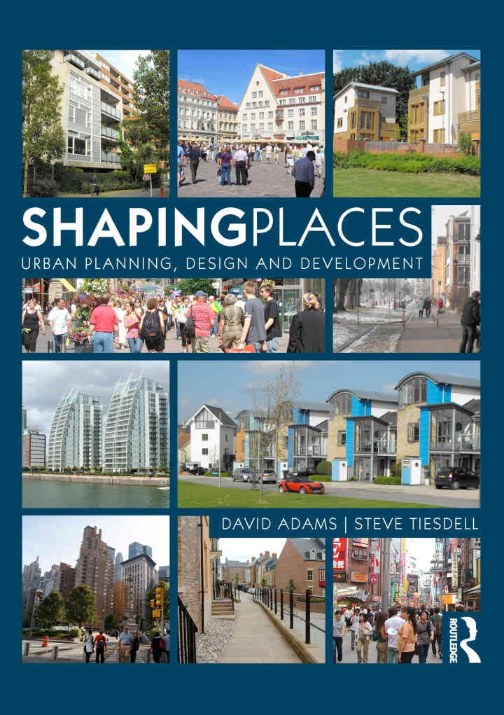 Shaping Places: Urban Planning, Design and Development, 1st Edition