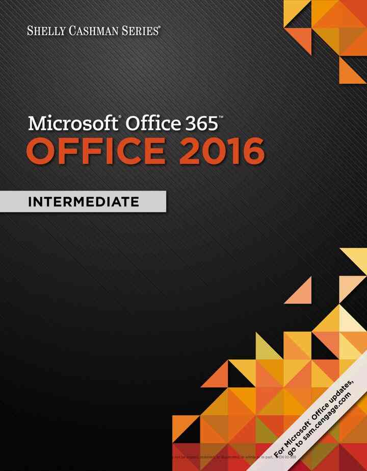 Shelly Cashman Series? Microsoft? Office 365 & Office 2016: Intermediate 1st Edition