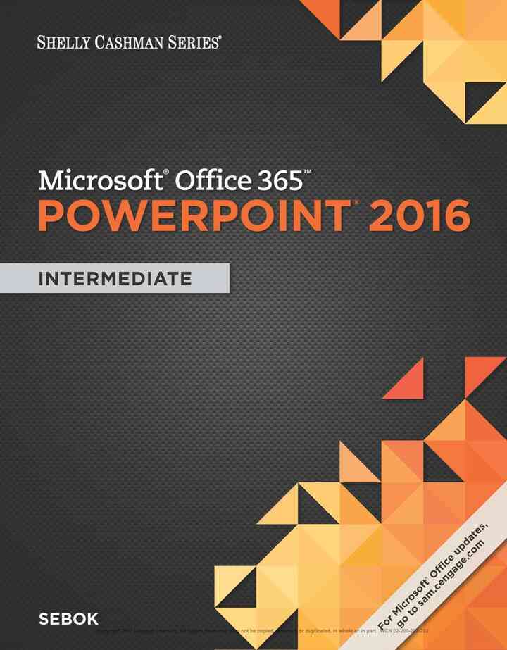 Shelly Cashman Series? Microsoft? Office 365 & PowerPoint 2016: Intermediate 1st Edition