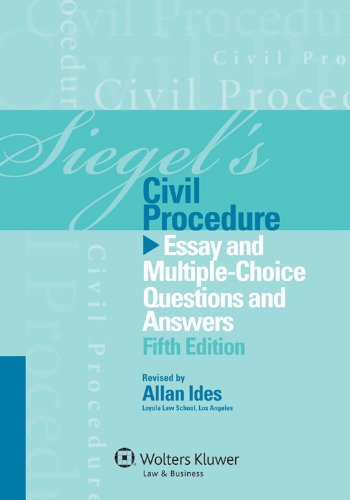 Siegel's Civil Procedure : Essay and Multiple-Choice Questions and Answers