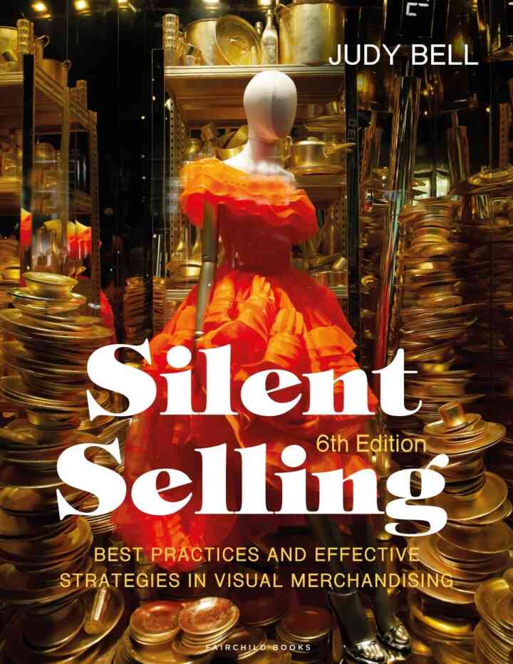 Silent Selling: Best Practices and Effective Strategies in Visual Merchandising, 6th Edition