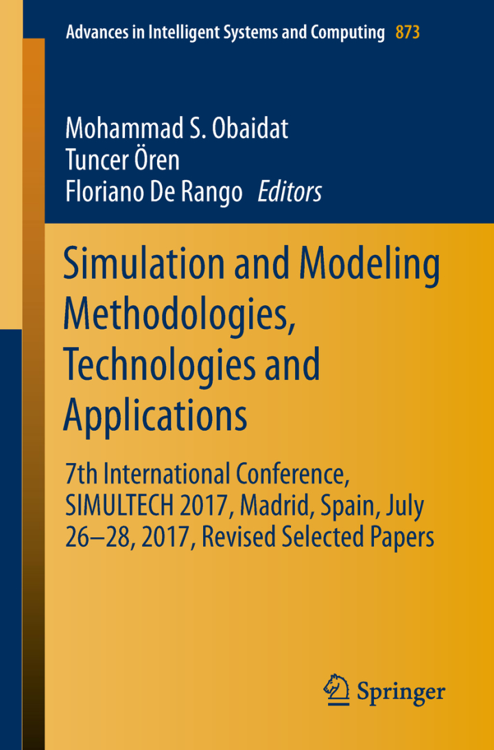 Simulation and Modeling Methodologies Technologies and Applications: 7th International Conference SIMULTECH 2017 Madrid Spain July 26?28 2017 Revised Selected Papers