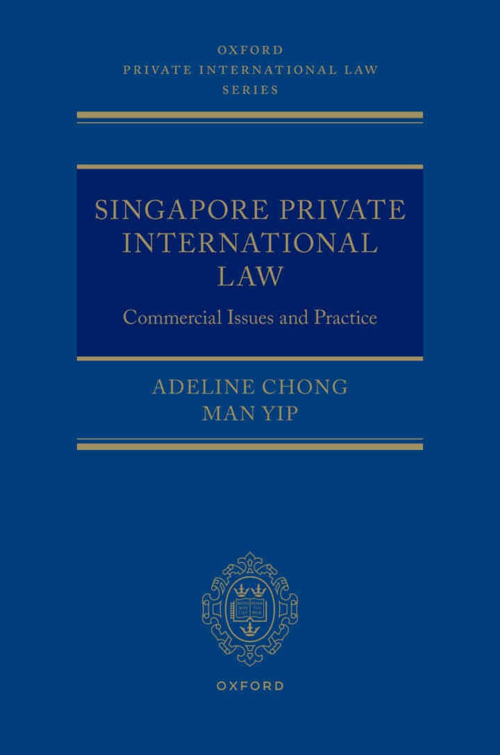 Singapore Private International Law: Commercial Issues and Practice