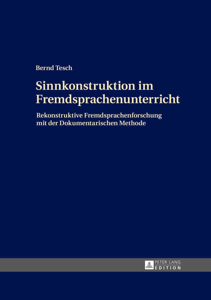 Sinnkonstruktion im Fremdsprachenunterricht: Rekonstruktive Fremdsprachenforschung mit der Dokumentarischen Methode, 1st Edition