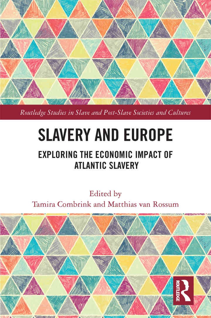 Slavery and Europe: Exploring the Economic Impact of Atlantic Slavery, 1st Edition